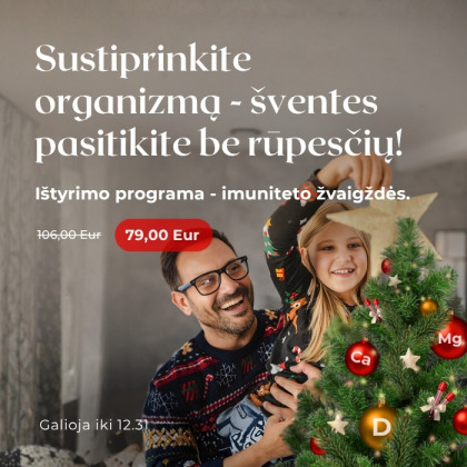 Sustiprinkite organizmą - šventes pasitikite be rūpesčių!