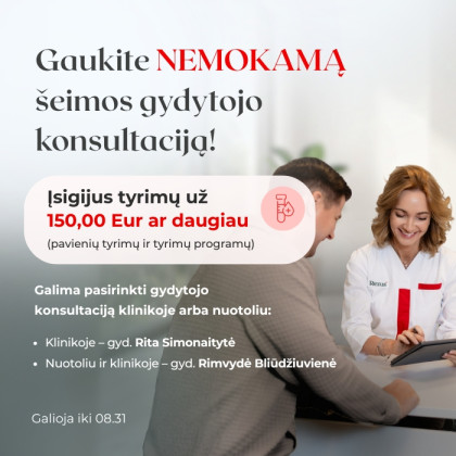 Įsigijus tyrimų už 150,00 Eur ar daugiau (pavienių tyrimų ir tyrimų programų) – DOVANA: šeimos gydytojo konsultacija